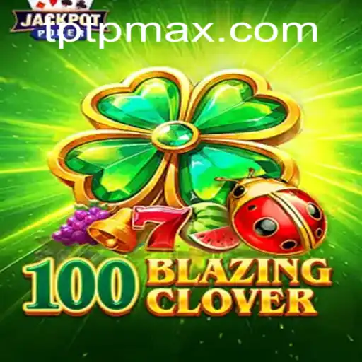 Dive into the Thrilling World of 100BlazingClover and Discover TPTP