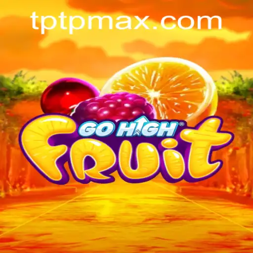 Exploring the Exciting World of GoHighFruit: A TPTP Adventure