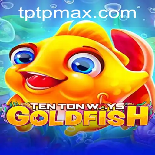 Exploring TenTonWaysGoldfish: A Comprehensive Guide to the New Gaming Sensation