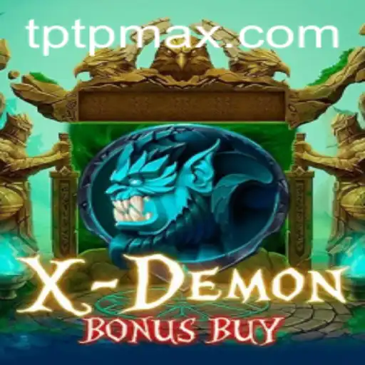 Discover the Thrills of XDemonBonusBuy and the Essence of TPTP