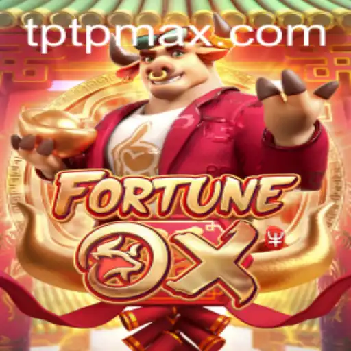 FortuneOx: Unveiling the Thrilling World of TPTP's Latest Gaming Sensation