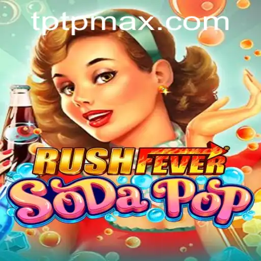 Exploring the RushFeverSodaPop Phenomenon: A New Era in Gaming with TPTP